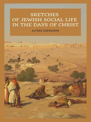 cover image of Sketches of Jewish Social Life In the days of Christ